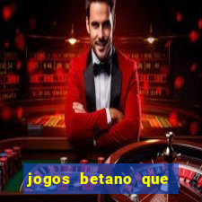 jogos betano que mais pagam